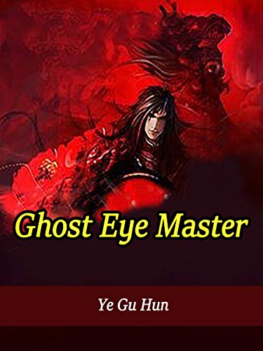 Ghost Eye Master: Volume 10 (English Edition)