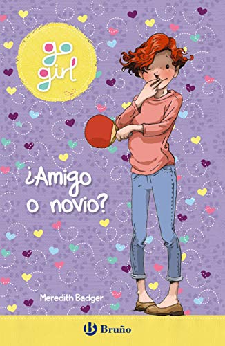 go girl - ¿Amigo o novio? (Castellano - A PARTIR DE 8 AÑOS - PERSONAJES - Go girl)