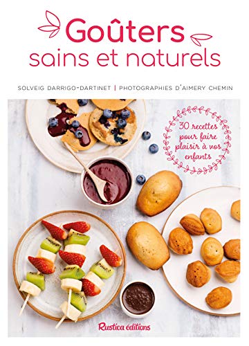 Goûters sains et naturels (Cuisine bien-être) (French Edition)