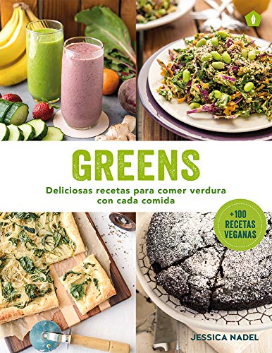 Greens: Deliciosas recetas para comer verdura con cada comida