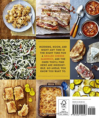 Grilled Cheese Kitchen: Bread + Cheese + Everything in Between (Grilled Cheese Cookbooks, Sandwich Recipes, Creative Recipe Books, Gifts for C: Bread ... Creative Recipe Books, Gifts for Cooks)