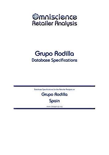 Grupo Rodilla - Spain: Retailer Analysis Database Specifications (Omniscience Retailer Analysis - Spain Book 42077) (English Edition)