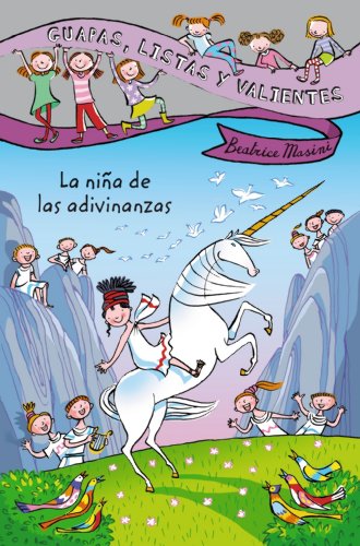 Guapas, listas y valientes. La niña de las adivinanzas (LITERATURA INFANTIL (6-11 años) - Guapas, listas y valientes)