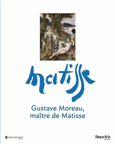 Gustave moreau,maitre de matisse (CATALOGUE D'EXPOS)