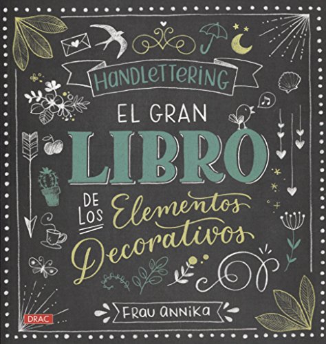 Hand Lettering. El gran libro de los elementos decorativos