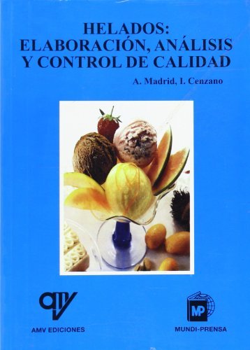 Helados: Elaboración, análisis y control de calidad (Industrias Alimentarias)