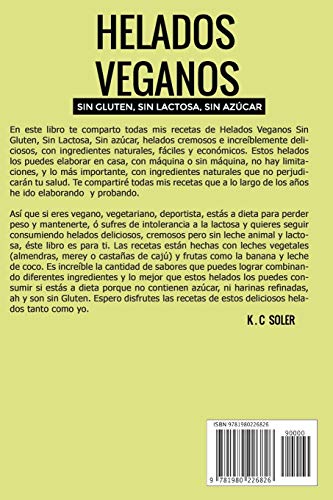 Helados Veganos ( Sin Gluten, Sin Azúcar, Sin Lactosa): Recetas fáciles y económicas