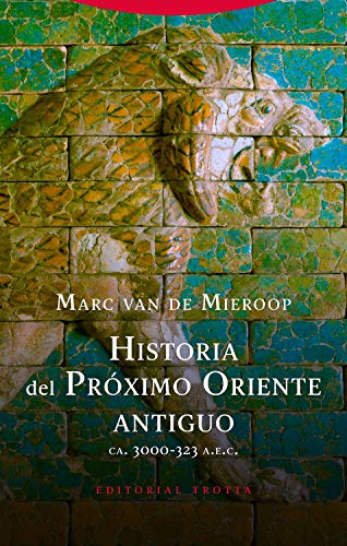 Historia del Próximo Oriente antiguo: (ca. 3000-323 a.n.e.) (Biblioteca de Ciencias Bíblicas y Orientales)