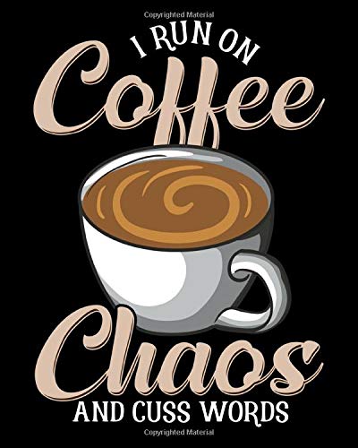 I Run On Coffee Chaos and Cuss Words: Cute & Funny I Run On Coffee Chaos And Cuss Words 2021-2022 Weekly Planner & Gratitude Journal (110 Pages, 8" x ... Notes, Thankfulness Reminders & To Do Lists