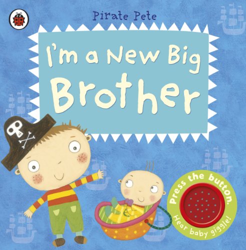 I’m a New Big Brother: A Pirate Pete book (Pirate Pete and Princess Polly) (English Edition)