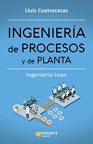 Ingeniería de Procesos y de Planta: Ingeniería Lean