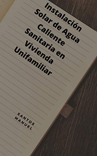 Instalación Solar de Agua Caliente Sanitaria en Vivienda Unifamiliar: La Mejor Forma para obtener agua caliente en tu bañera cocina o lavamanos