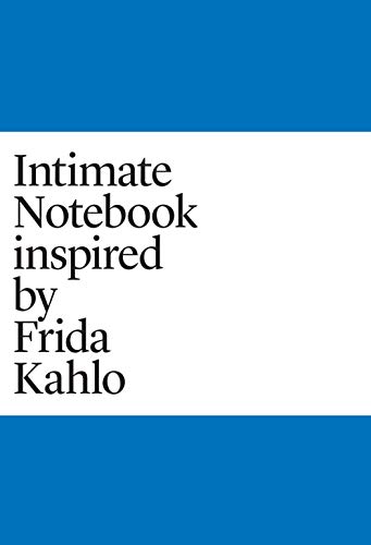 Intimate Notebook inspired in Frida Kahlo (www.fridakahlodiario.com) (English Edition)