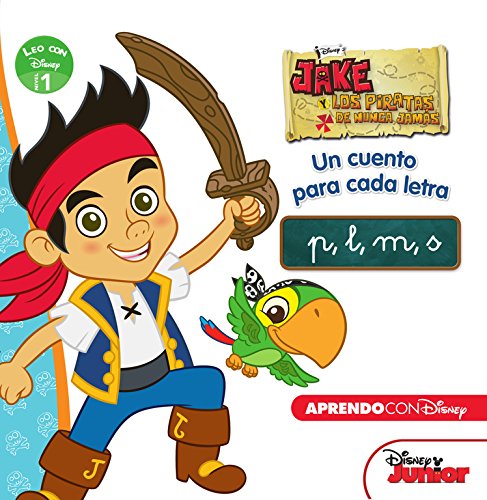 Jake y los piratas de Nunca Jam#s. Un cuento para cada letra: p, l, m, s (Leo con Disney - Nivel 1)