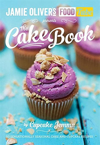 Jamie's Food Tube: The Cake Book (Jamie Olivers Food Tube)