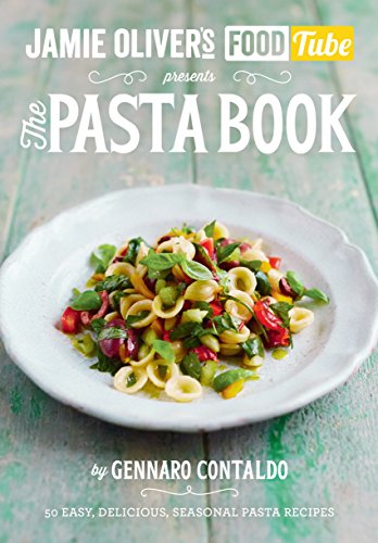 Jamie's Food Tube. The Pasta Book (Jamie Olivers Food Tube 4)