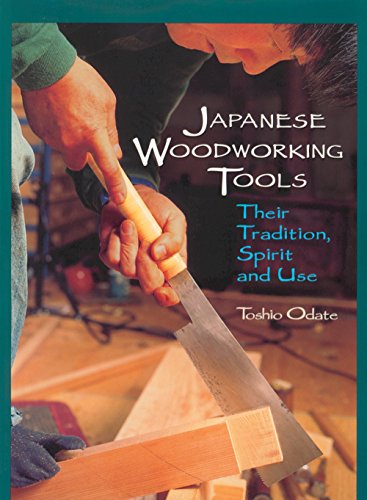 JAPANESE WDWK TOOLS: Their Tradition, Spirit and Use