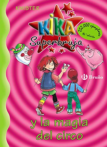 Kika Superbruja y la magia del circo (Castellano - A Partir De 8 Años - Personajes - Kika Superbruja)