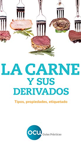 La carne y sus derivados: Tipos, propiedades, etiquetado (Alimentación y salud)