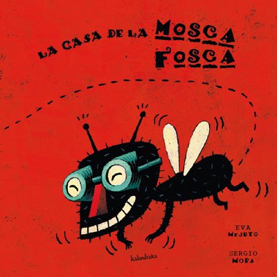 La casa de la mosca fosca (libros para soñar)