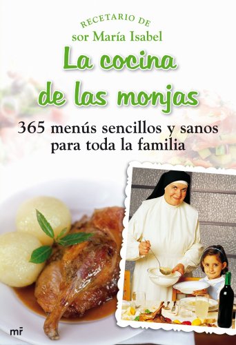 La cocina de las monjas: 365 menús sencillos y sanos para toda la familia (MR Cocina)