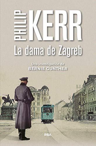 La dama de Zagreb: Serie Bernie Gunther X