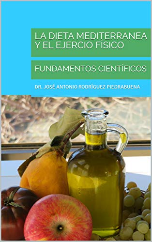 LA DIETA MEDITERRANEA Y EL EJERCIO FÍSICO: FUNDAMENTOS CIENTÍFICOS