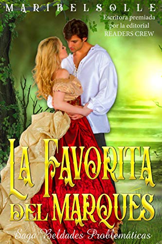 La favorita del Marqués: (Novela histórica romántica) (Beldades problemáticas)