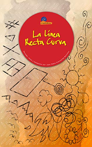 La Línea Recta Curva (Creatistories nº 1)