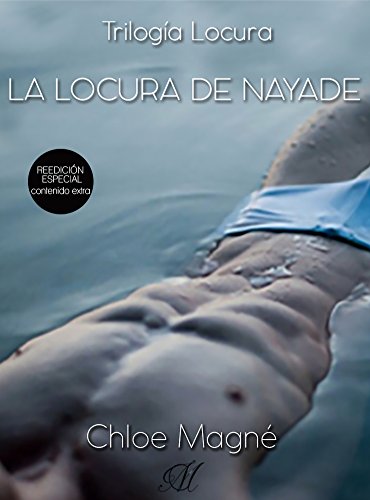 La Locura de Nayade (Trilogía Locura nº 1)