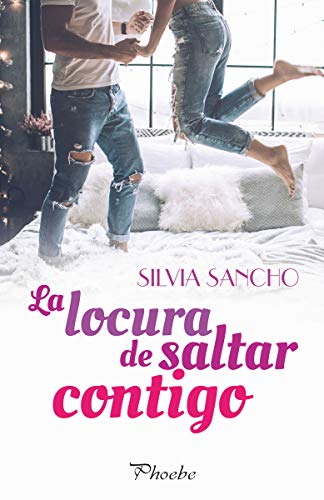 La locura de saltar contigo (Phoebe)