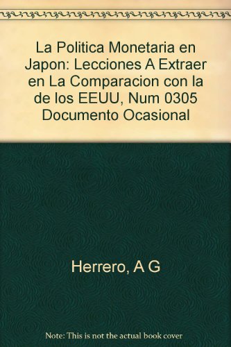 La Politica Monetaria en Japon: Lecciones A Extraer en La Comparacion con la de los EEUU, Num 0305 Documento Ocasional