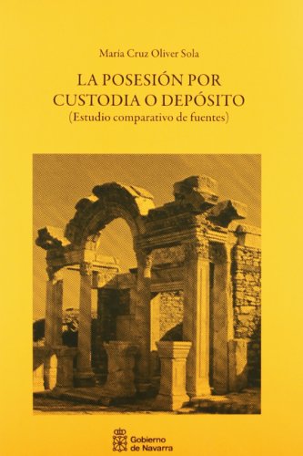 La posesión por custodia o depósito: estudio comparativo de fuentes