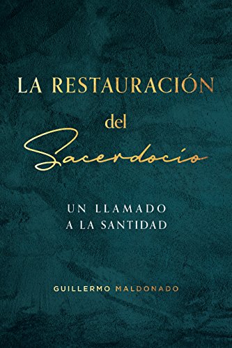 La restauracion del Sacerdocio: Un llamado a la santidad