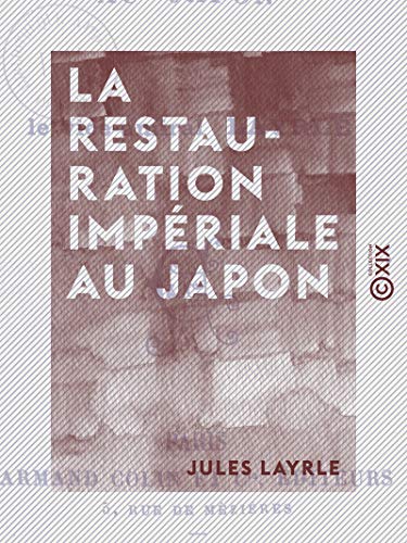 La Restauration impériale au Japon (French Edition)