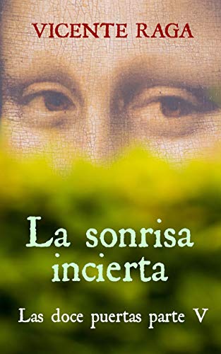 La sonrisa incierta: Las doce puertas parte V