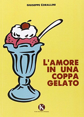 L'amore in una coppa gelato