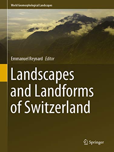 Landscapes and Landforms of Switzerland (World Geomorphological Landscapes) (English Edition)