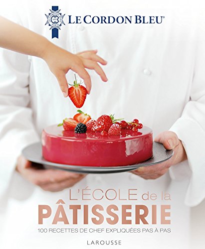 Le cordon bleu de la pâtisserie (Hors collection Cuisine)