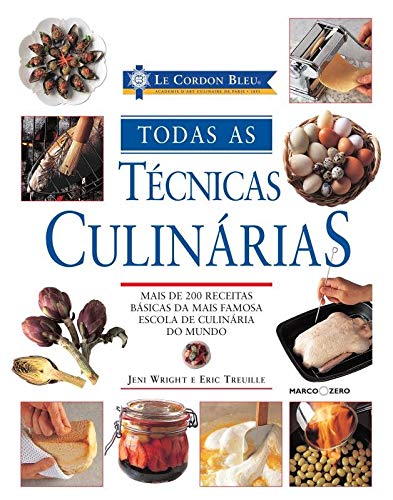 Le Cordon Bleu. Todas as Técnicas Culinárias (Em Portuguese do Brasil)