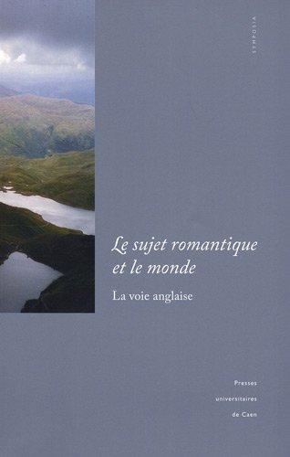 Le sujet romantique et le monde : la voie anglaise (Symposia)