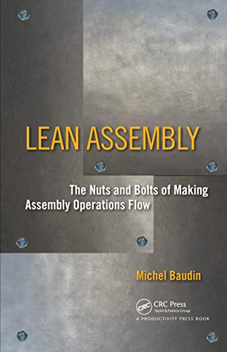 Lean Assembly: The Nuts and Bolts of Making Assembly Operations Flow (English Edition)