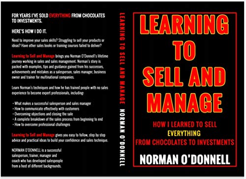 Learning to Sell and Manage: Discover how I learned to sell everything from chocolates to investments (English Edition)
