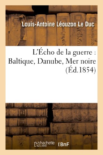 L'Écho de la guerre: Baltique, Danube, Mer noire (Histoire)