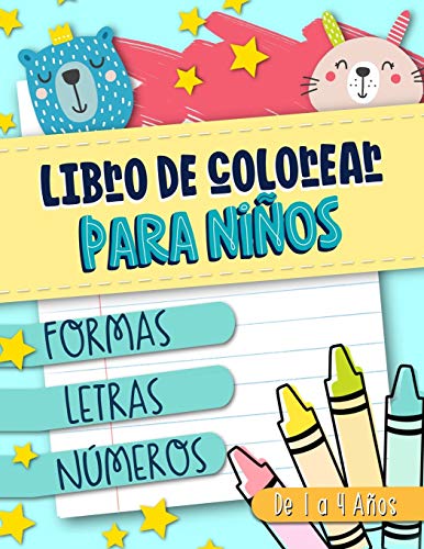 Libro de colorear para niños: Formas Letras Números: de 1 a 4 años: Un divertido cuaderno de actividades para niños y niñas de preescolar