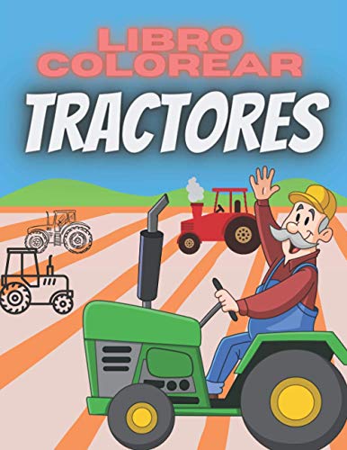 LIBRO DE COLOREAR TRACTOR: Libro para colorear tractor para niños a partir de 2 años, 25 dibujos para colorear, 50 páginas