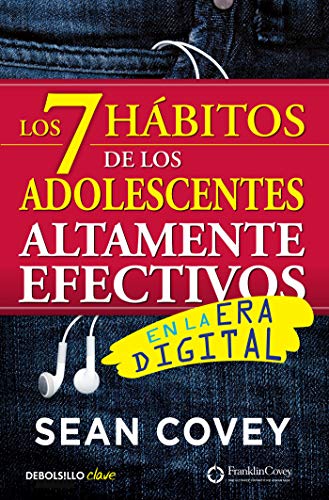 Los 7 h#bitos de los adolescentes altamente efectivos en la era digital: La mejor gu#a pr#ctica para que los j#venes alcancen el #xito (Clave)