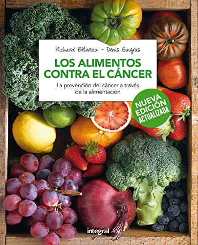 Los alimentos contra el cáncer (Edición ampliada) (ALIMENTACION)