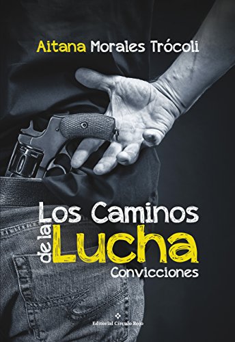 Los Caminos de la Lucha: Convicciones