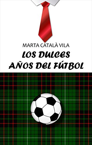 Los dulces años del fútbol